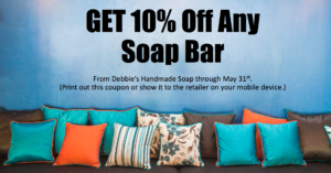 Click the coupon above to open up a larger image, then print it. Take the coupon to Debbie's Handmade Soap or SHOW the coupon on your mobile device inside the store to redeem.